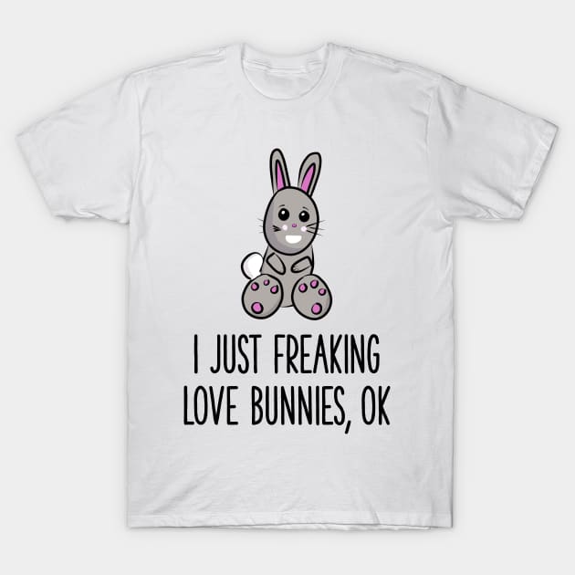 I just freaking love bunnies okay? T-Shirt by gigglycute